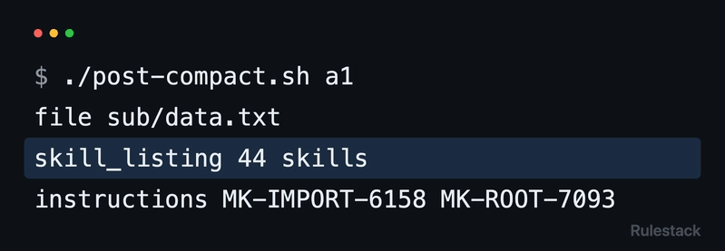 通过 claude -p --resume 执行 /compact 后：只有 sub/data.txt 重新读取，无 skill 正文，44 个 skill 的完整列表，根 CLAUDE.md 及其导入用新数字