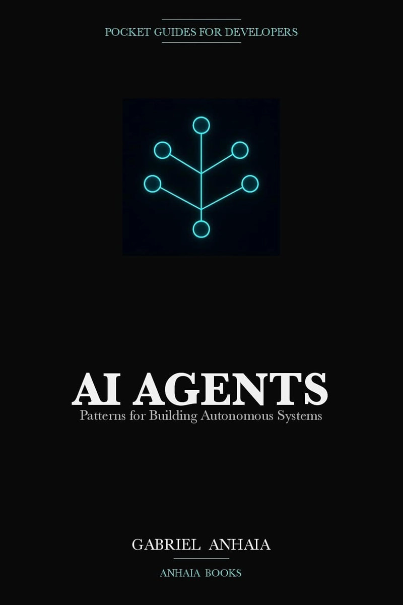 AI Agents Pocket Guide: Patterns for Building Autonomous Systems with LLMs